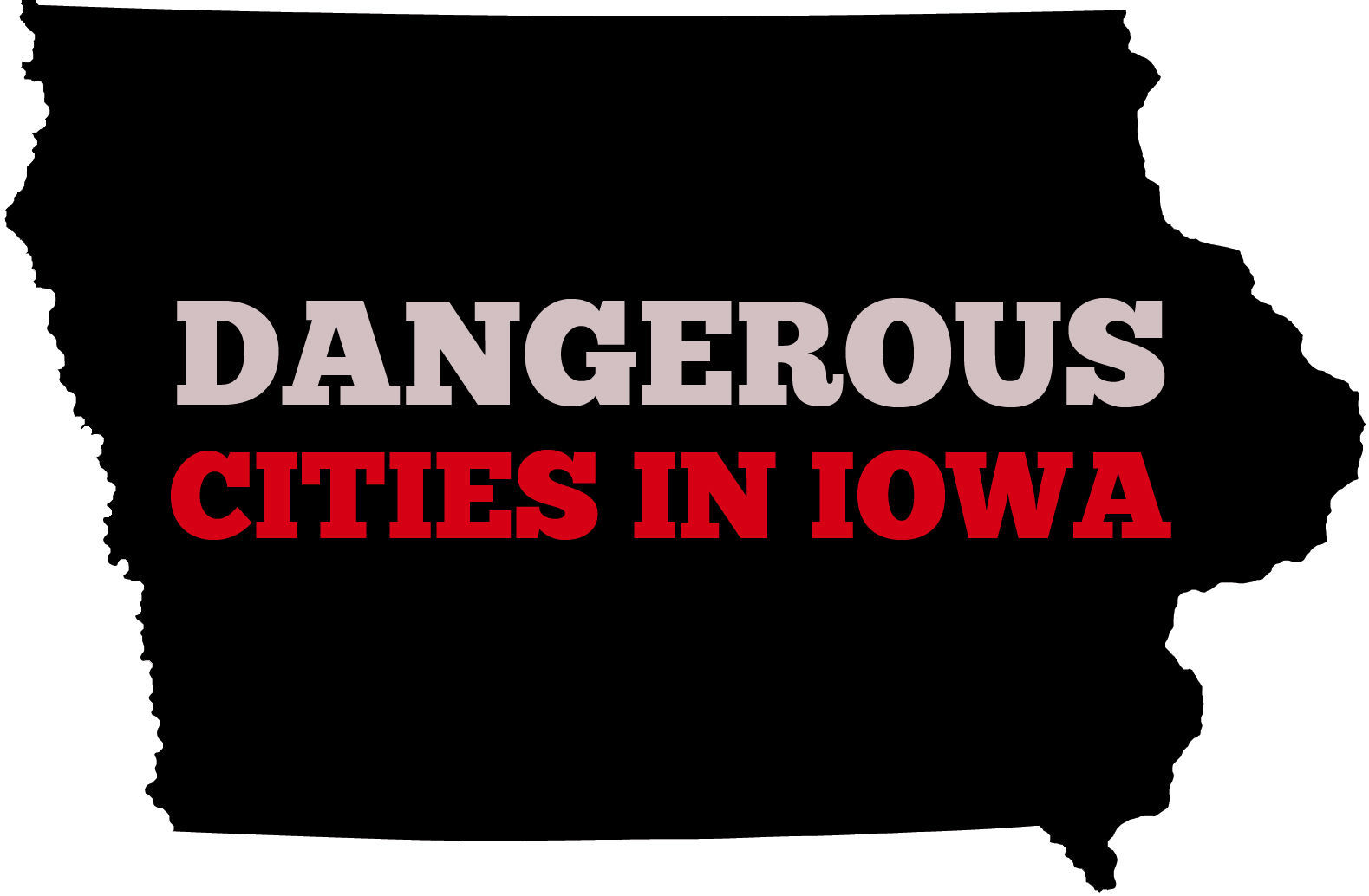 Dangerous Cities in Iowa